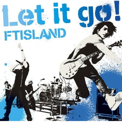 FTIsland - Let it go! - Oo歌詞