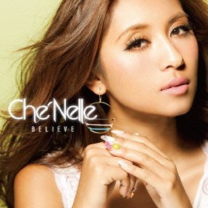 シェネル Che Nelle Believe Oo歌詞