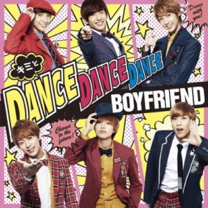 Boyfriend キミとdance Dance Dance Oo歌詞