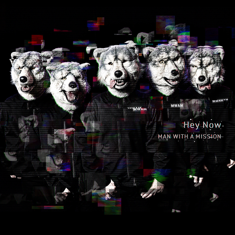 Man With A Mission Hey Now 歌詞 Pv