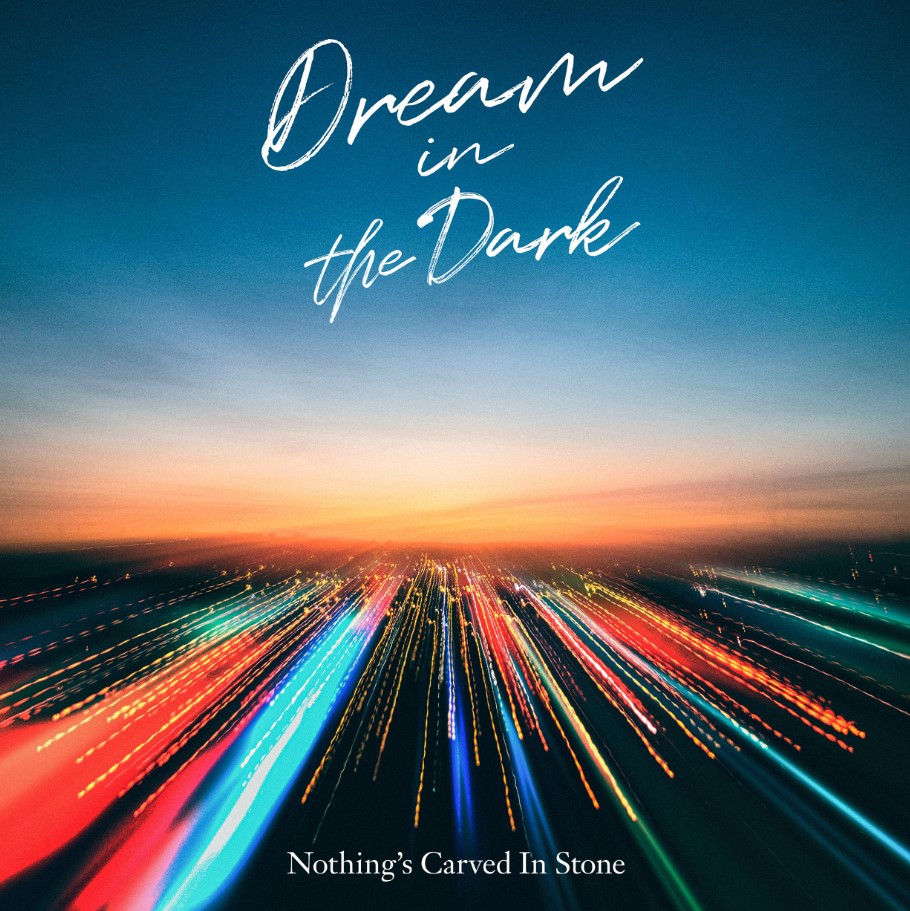 Nothing S Carved In Stone Dream In The Dark 歌詞 Pv