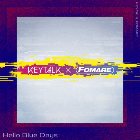 Keytalk Fomare Hello Blue Days 歌詞 Pv