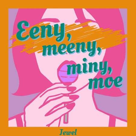 Jewel Eeny Meeny Miny Moe 歌詞 Mv