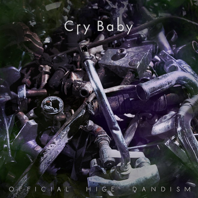 Official髭男dism Cry Baby 歌詞 Pv