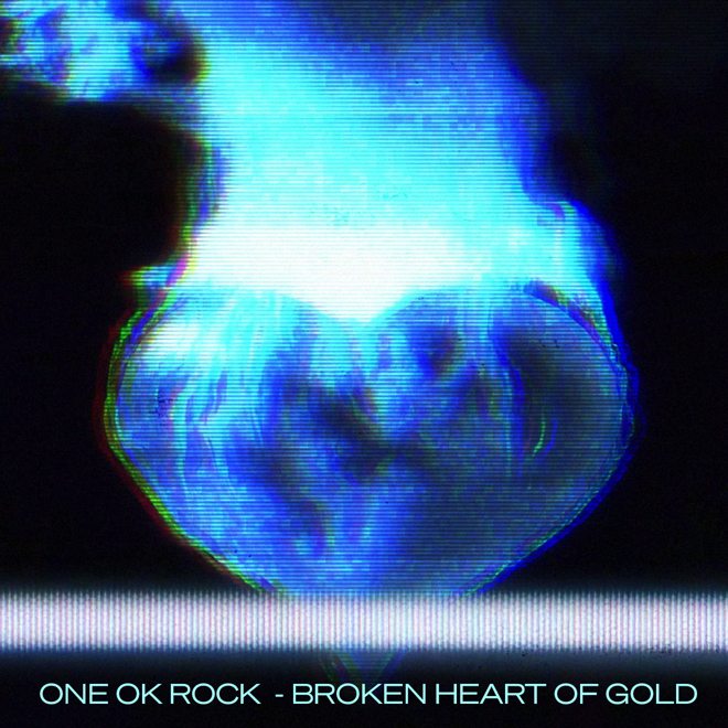 One Ok Rock Broken Heart Of Gold International Version 歌詞 Mv